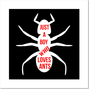 Just a boy who loves ants Posters and Art